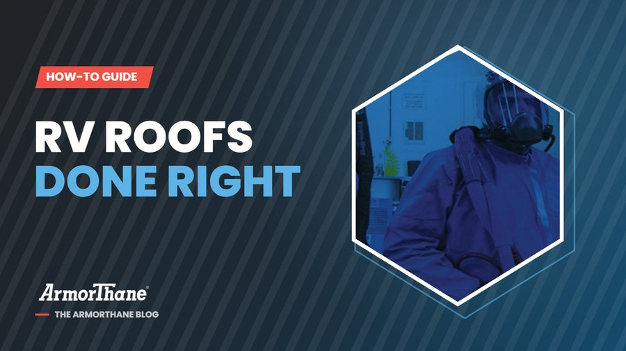 How to Spray an RV Roof With Polyurea: Prep, Primers, Masking and Cure - ArmorThane Shop